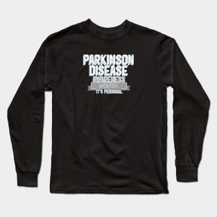 PARKINSONS DISEASE AWARENESS MONTH It's personal Long Sleeve T-Shirt